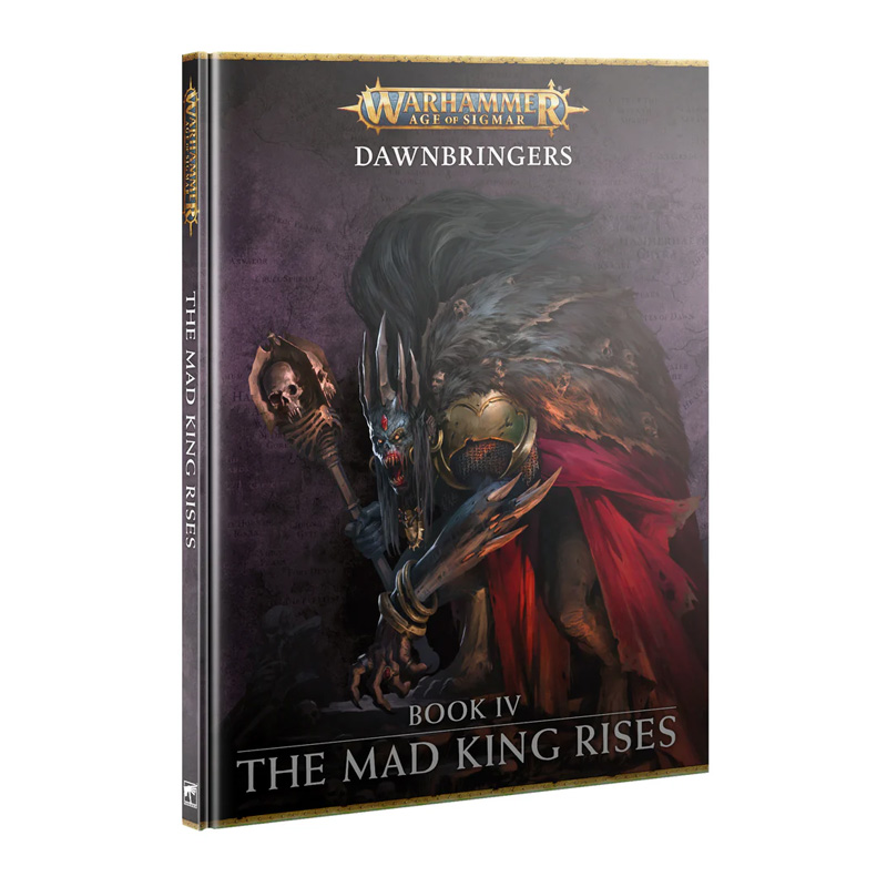 DAWNBRINGERS: BOOK IV - THE MAD KING RISES